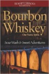 Bourbon Whiskey Our Native Spirit by Bernie Lubbers