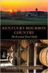 Kentucky Bourbon Country - The Essential Travel Guide by Susan Reigler