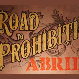 The Road to Prohibition: Abridged