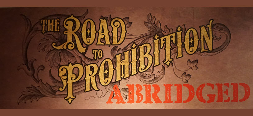 The Road to Prohibition: Abridged