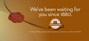 Kentucky Distillers Association - We've Been Waiting for You Since 1880