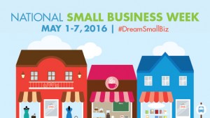 National Small Business Week - May 1-7, 2016 DreamSmallBiz