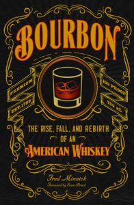 Bourbon - The Rise, Fall, and Rebirth of an American Whiskey