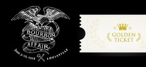 Kentucky Bourbon Affair - Golden Ticket, June 6 to 11, 2018