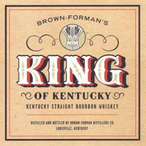 Brown-Forman's - King of Kentucky, Kentucky Straight Bourbon Whiskey