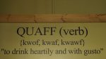 Hard Truth Distilling - Quaff - (verb) {kwof, kwaf, kwawf} 'to drink hearily and with gusto'