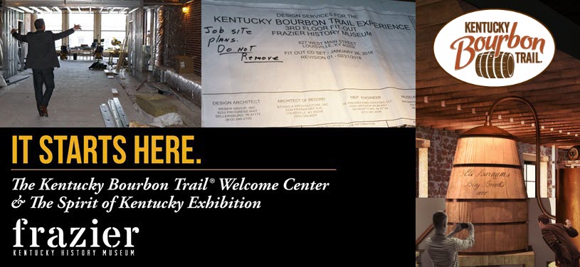 Frazier History Museum - Kentucky Bourbon Trail Welcome Center and Spirit of Kentucky Exhibit - Opening August 30, 2018