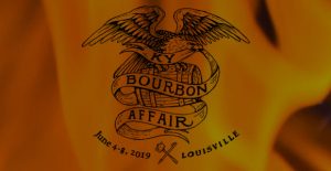 Kentucky Bourbon Affair 2019 - Louisville, Kentucky, June 4-8, 2019