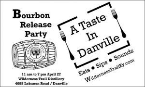 Wildnerness Trail Distillery - A Taste in Danville, Saturday, April 27, 2019