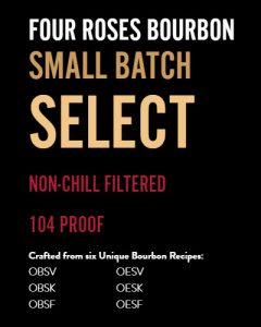 Four Roses Bourbon - Small Batch Select, Six Bourbon Recipes OBSV, OBSK, OBSF, OESV, OESK, OESF