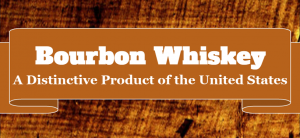 Bourbon Declared a Distinctive Product of the United States