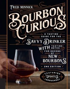 Fred Minnick - Bourbon Curious - A Tasting Guide for the Savvy Drinker