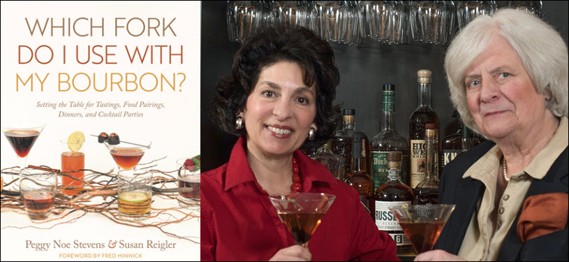 Which Fork Do I Use With My Bourbon - Authors Peggy Noe Stevens and Susan Reigler