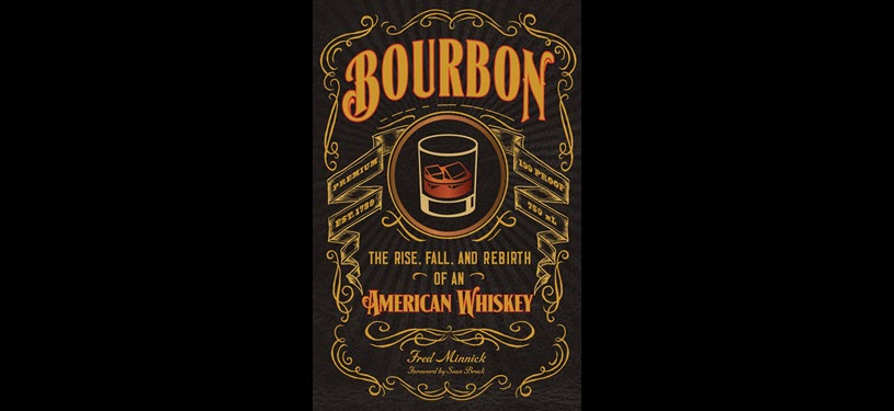 Bourbon - The Rise, Fall and Rebirth of an American Whiskey