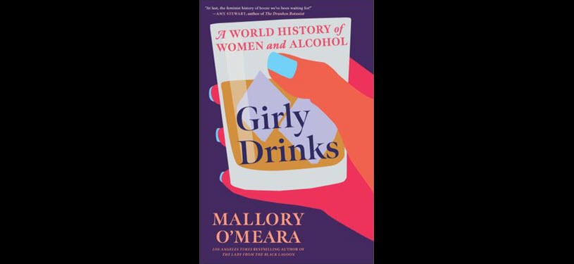 Girly Drinks - A World History of Women and Alcohol