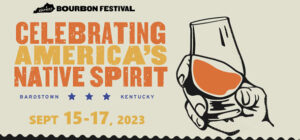 Kentucky Bourbon Festival - Celebrating America's Native Spirit Sept 15-17, 2023