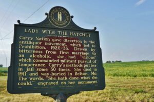 Carry A. Nation - Historical Marker, The Lady with the Hatchet