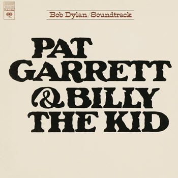 Bob Dylan - Soundtrack, Pat Garrett & Billy the Kid, Knockin' on Heaven's Door Album Cover, Released July 13, 1973