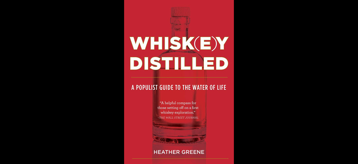 Whiskey Distilled - A Populist Guide to the Water of Life by Heather Greene