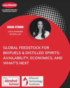 Lallemand Distilling Alcohol School - 5 Global Feedstock for Biofuels & Distilled Spirits