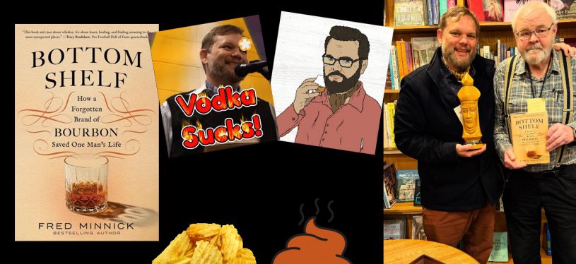 Fred Minnick - Bottom Shelf, How a Forgotten Brand of Bourbon Saved One Man's Life